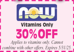 Healthy Shopper – NOW-Vitamins – 30% Off  – May 2025