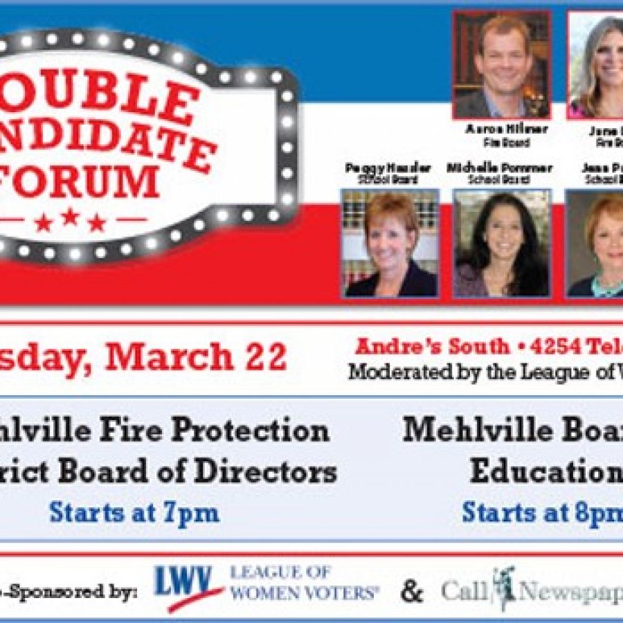 See the candidates at the Calls dual candidate forum for Mehlville fire board and school board Wednesday, March 22.